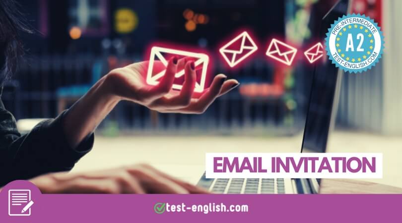Writing and responding to an informal email invitation