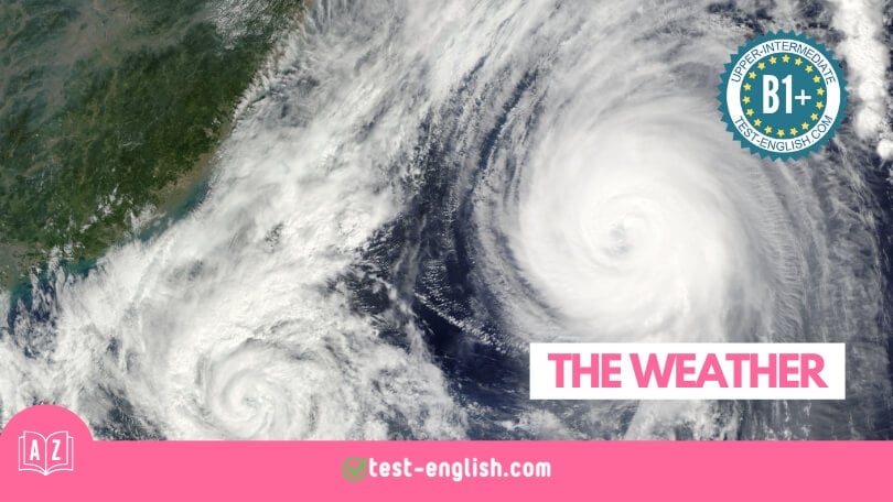 The weather and natural disasters – B1+ English Vocabulary