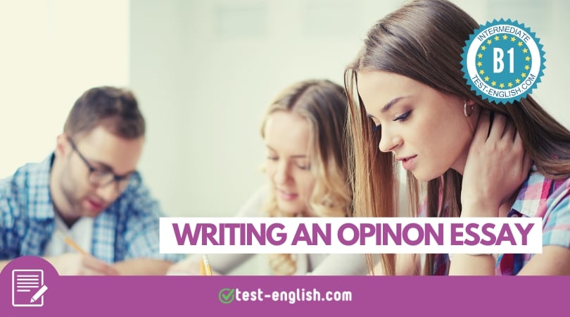 Writing an opinion essay – Tips, structure, examples, exercises