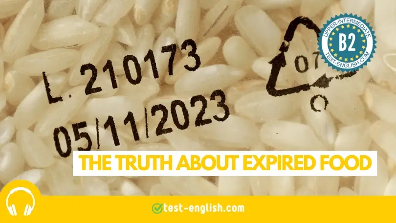 Close-up of a food label on rice with expiration date and the text "The Truth About Expired Food" for a B2 Pre-advanced English Test.